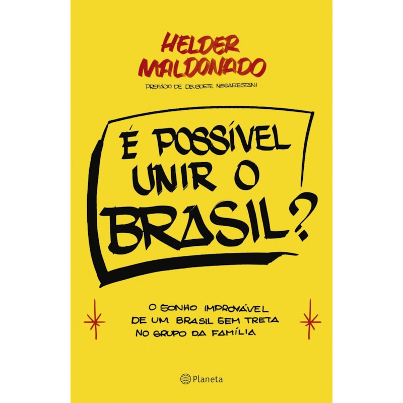É POSSÍVEL UNIR O BRASIL?: O SONHO IMPROVÁVEL DE UM BRASIL SEM TRETA NO GRUPO DA FAMÍLIA