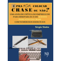 É PRA MIM COLOCAR CRASE OU NÃO?
