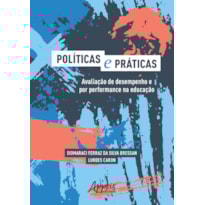 E PRÁTICAS: AVALIAÇÃO DE DESEMPENHO E POR PERFORMANCE NA EDUCAÇÃO