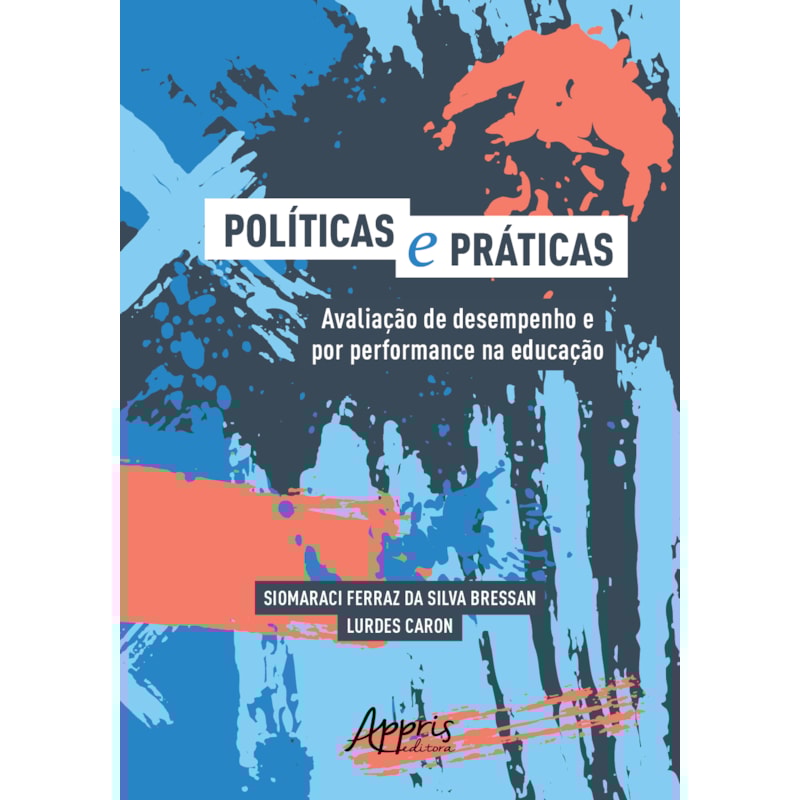 E PRÁTICAS: AVALIAÇÃO DE DESEMPENHO E POR PERFORMANCE NA EDUCAÇÃO
