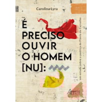 É PRECISO OUVIR O HOMEM [NU]: UM ESTUDO SOBRE A POÉTICA DE FLÁVIO DE CARVALHO