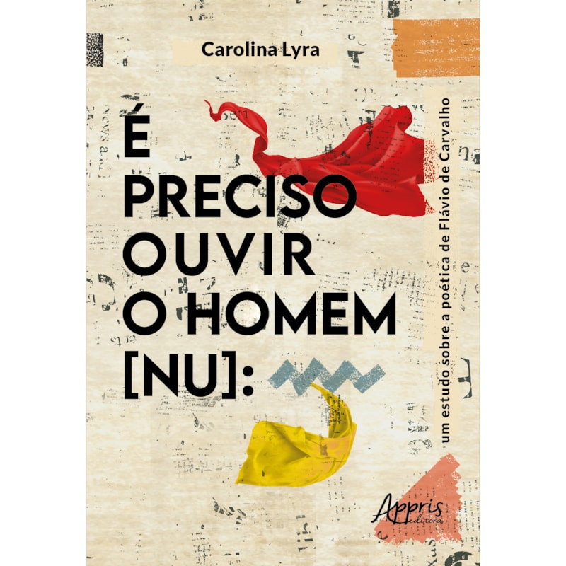 É PRECISO OUVIR O HOMEM [NU]: UM ESTUDO SOBRE A POÉTICA DE FLÁVIO DE CARVALHO