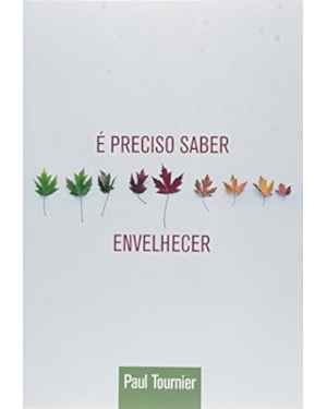 E PRECISO SABER ENVELHECER - 1ª