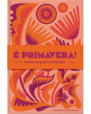 É PRIMAVERA!: POESIA EM QUATRO ESTAÇÕES