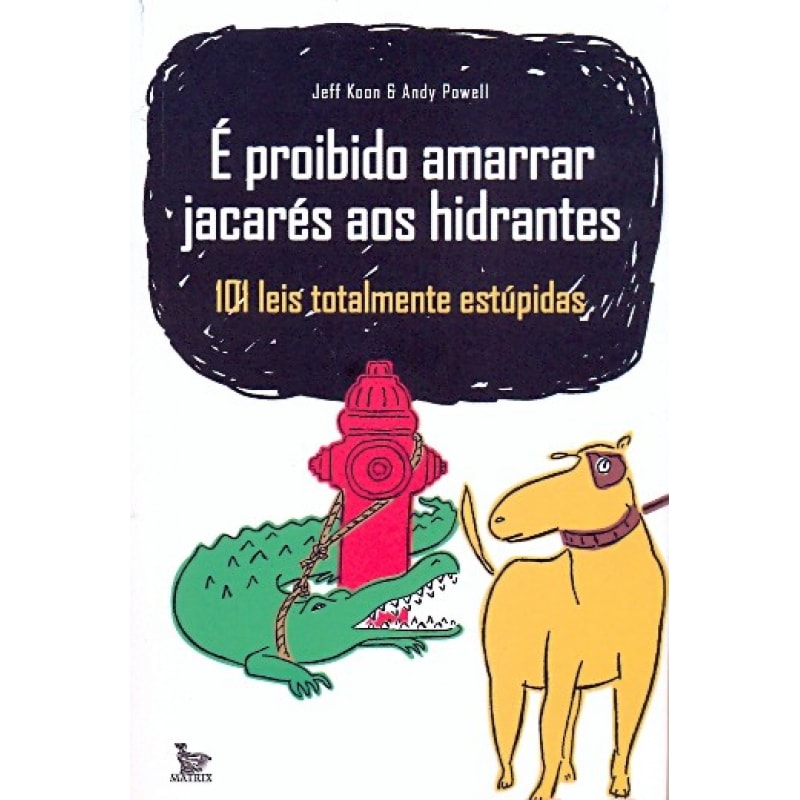 E PROIBIDO AMARRAR JACARES AOS HIDRANTES