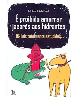 E PROIBIDO AMARRAR JACARES AOS HIDRANTES