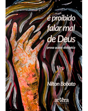 É PROIBIDO FALAR MAL DE DEUS: PROSA QUASE DISTÓPICA