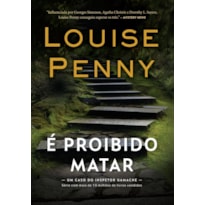 É PROIBIDO MATAR (INSPETOR GAMACHE - LIVRO 4)