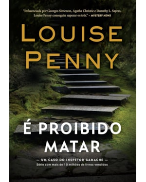 É PROIBIDO MATAR (INSPETOR GAMACHE - LIVRO 4)