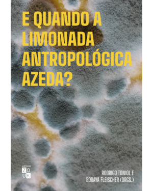 E QUANDO A LIMONADA ANTROPOLÓGICA AZEDA?