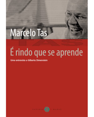 É RINDO QUE SE APRENDE: UMA ENTREVISTA A GILBERTO DIMENSTEIN (INCLUI DVD)
