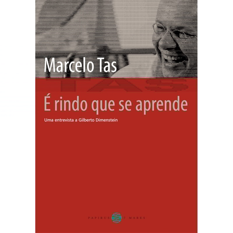 É RINDO QUE SE APRENDE: UMA ENTREVISTA A GILBERTO DIMENSTEIN (INCLUI DVD)