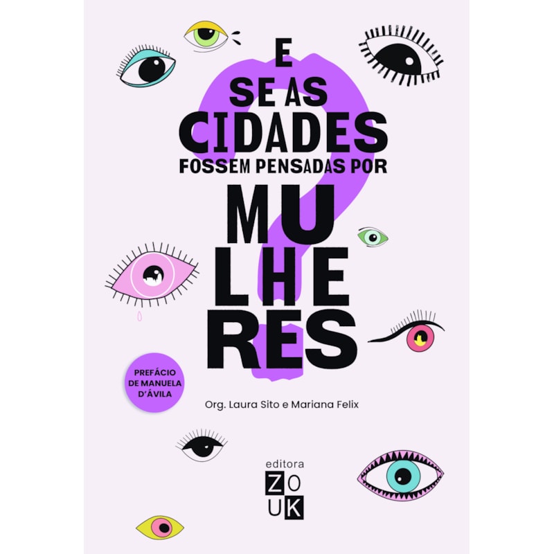 E SE AS CIDADES FOSSEM PENSADAS POR MULHERES