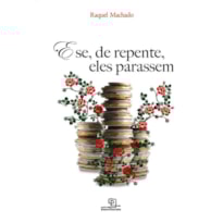 E SE, DE REPENTE, ELES PARASSEM