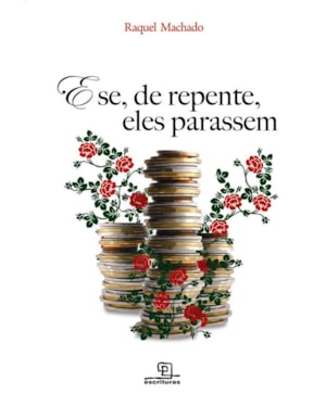 E SE, DE REPENTE, ELES PARASSEM