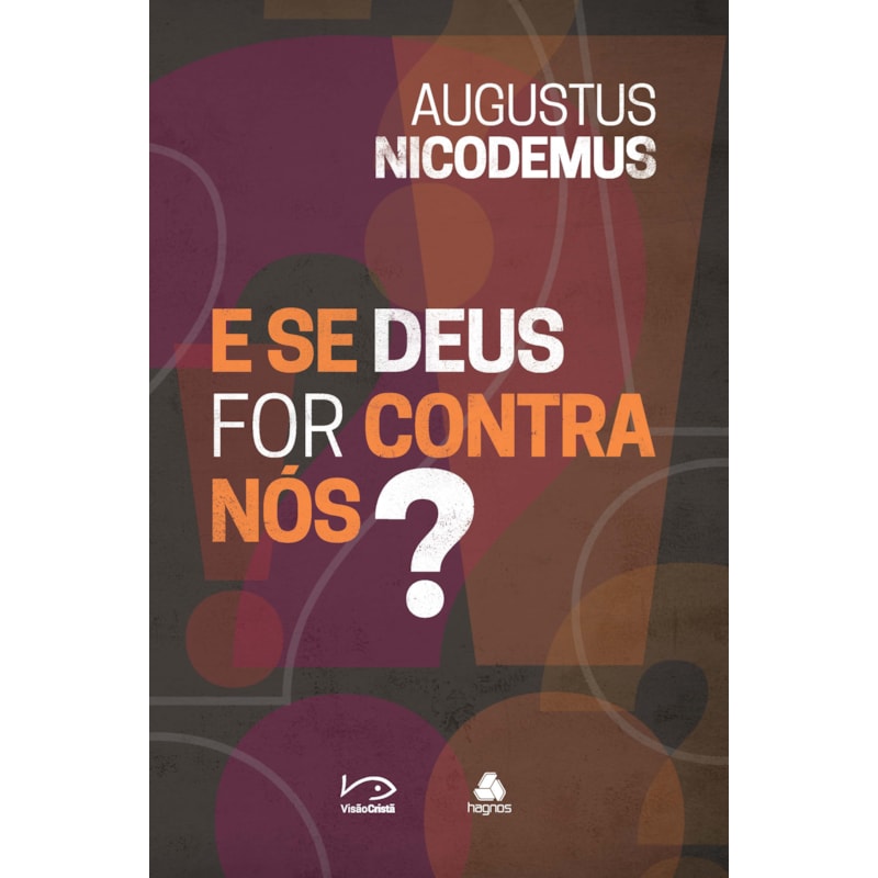 E SE DEUS FOR CONTRA NÓS?