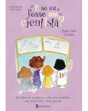 E SE EU FOSSE UM CIENTISTA?
