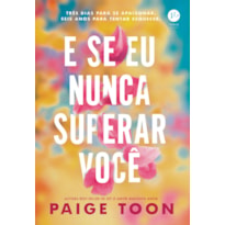 E SE EU NUNCA SUPERAR VOCÊ