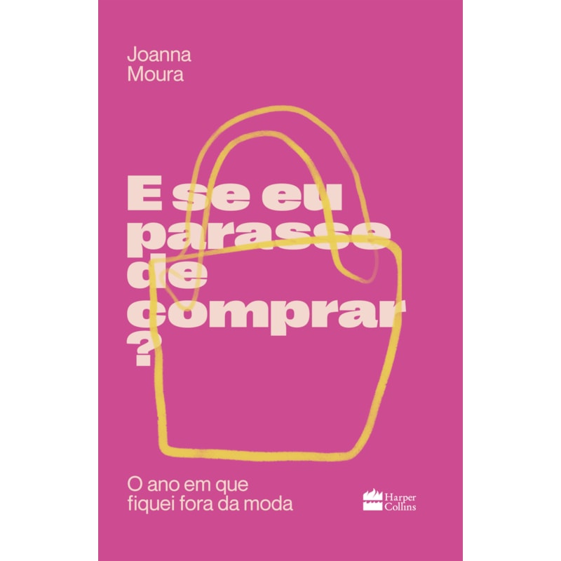 E SE EU PARASSE DE COMPRAR?: O ANO EM QUE FIQUEI FORA DA MODA