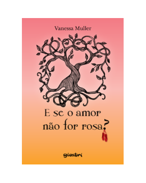 E se o amor não for rosa?