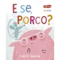 E SE, PORCO?