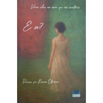E SE? - VERSOS SOBRE UM AMOR QUE NÃO ACONTECEU