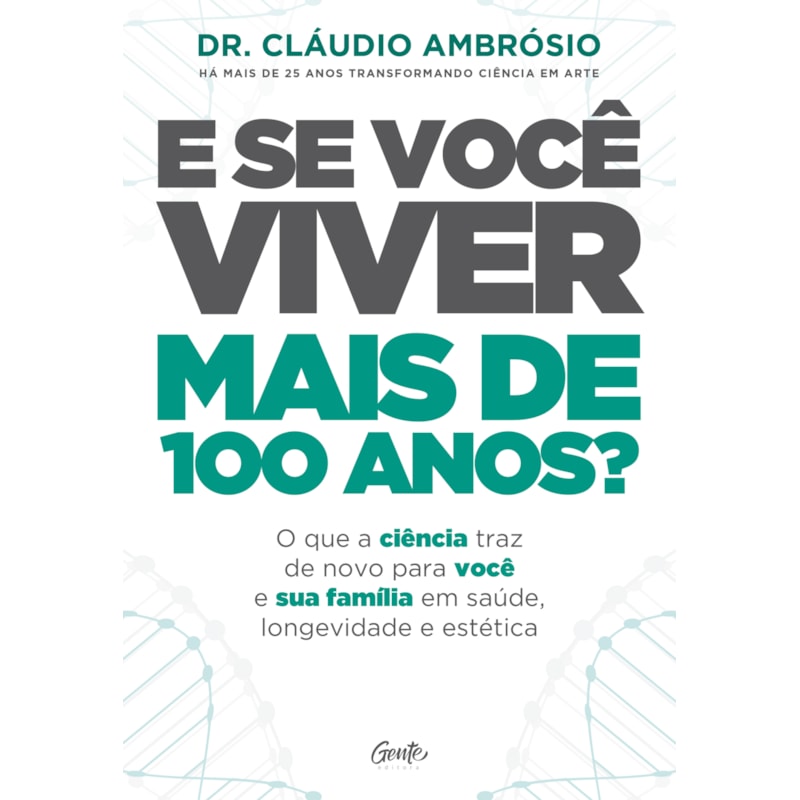 E SE VOCÊ VIVER MAIS DE 100 ANOS?
