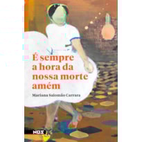 É SEMPRE A HORA DA NOSSA MORTE AMÉM