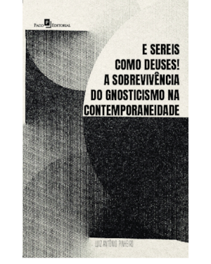 E sereis como deuses!: A sobrevivência do gnosticismo na contemporaneidade