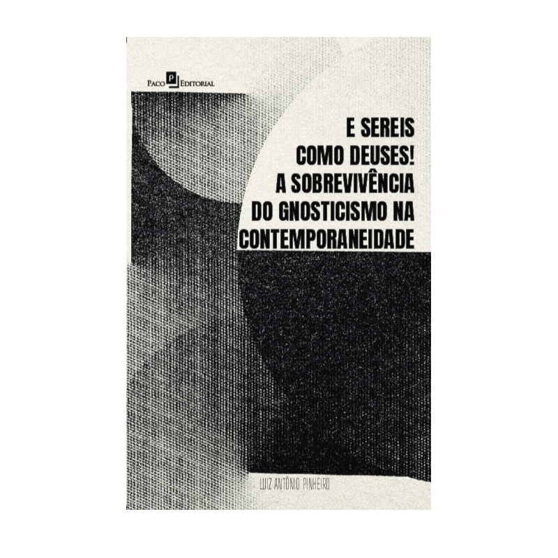 E sereis como deuses!: A sobrevivência do gnosticismo na contemporaneidade