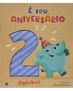 É seu aniversário: 2 aninhos