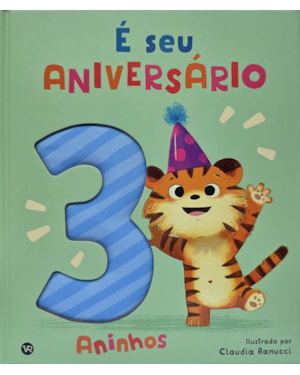 É seu aniversário: 3 aninhos