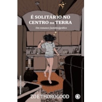 É SOLITÁRIO NO CENTRO DA TERRA