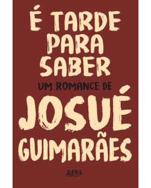 é tarde para saber