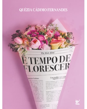 É tempo de florescer: Uma jornada para despertar você em todas as estações