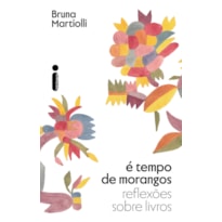 É TEMPO DE MORANGOS: REFLEXÕES SOBRE LIVROS