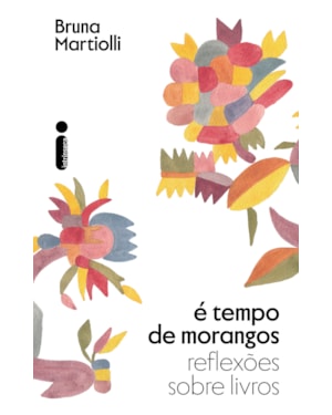 É TEMPO DE MORANGOS: REFLEXÕES SOBRE LIVROS