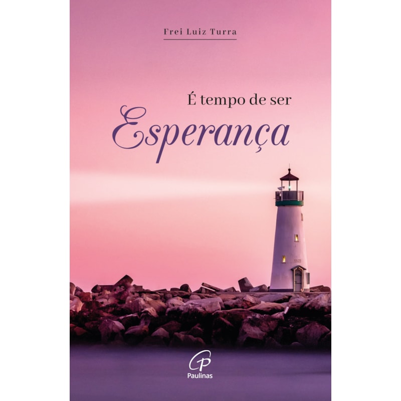 É TEMPO DE SER ESPERANÇA