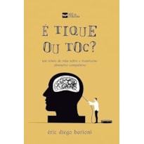 É TIQUE OU TOC?