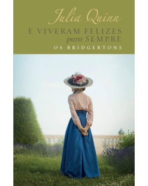 E VIVERAM FELIZES PARA SEMPRE - EDIÇÃO LUXO (OS BRIDGERTONS - LIVRO 9)