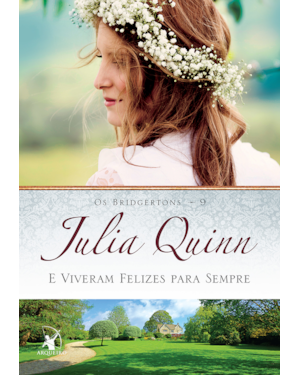 E VIVERAM FELIZES PARA SEMPRE (OS BRIDGERTONS - LIVRO 9): O LIVRO DE VIOLET, A MÃE DOS IRMÃOS BRIDGERTONS, E O SEGUNDO EPÍLOGO DOS LIVROS DA SÉRIE