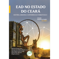 EAD NO ESTADO DO CEARÁ: HISTÓRIA, MEMÓRIA E EXPERIÊNCIAS FORMATIVAS II COLEÇÃO SEQUÊNCIA FEDATHI - VOLUME 6