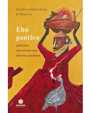 EBÓ POÉTICO: PALAVRAS ANCESTRAIS QUE ABREM CAMINHOS