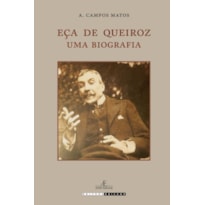 EÇA DE QUEIROZ: UMA BIOGRAFIA