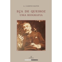 EÇA DE QUEIROZ - UMA BIOGRAFIA