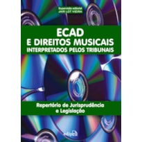 ECAD E DIREITOS MUSICAIS INTERPRETADOS PELOS TRIBUNAIS