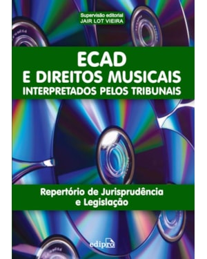 ECAD E DIREITOS MUSICAIS INTERPRETADOS PELOS TRIBUNAIS