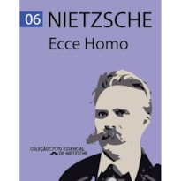 ECCE HOMO: COL. O ESSENCIAL DE NIETZSCHE (LIVRO DE BOLSO)