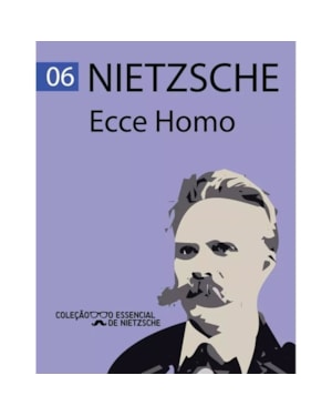 ECCE HOMO: COL. O ESSENCIAL DE NIETZSCHE (LIVRO DE BOLSO)