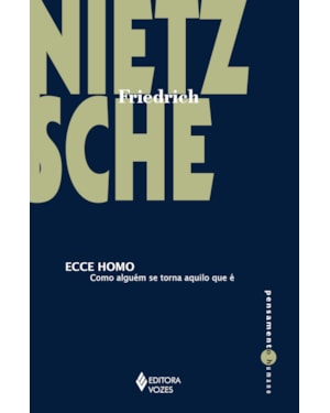ECCE HOMO: COMO ALGUÉM SE TORNA AQUILO QUE É